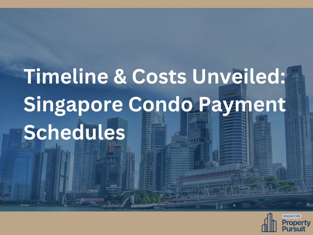 Timeline & Costs Unveiled: Singapore Condo Payment Schedules (New Launch vs Resale)